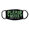 Please Move Face Mask